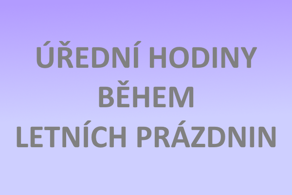 Kdy máme o prázdninách otevřeno?